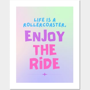 Life Is A Rollercoaster, Enjoy The Ride Posters and Art